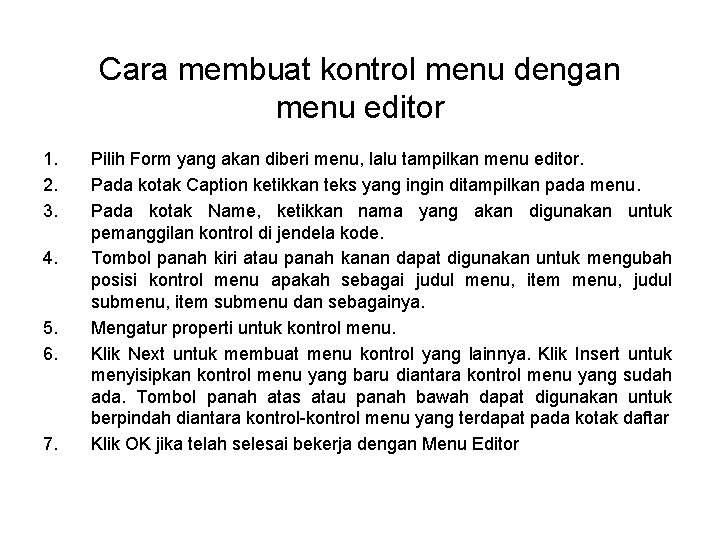 Cara membuat kontrol menu dengan menu editor 1. 2. 3. 4. 5. 6. 7.