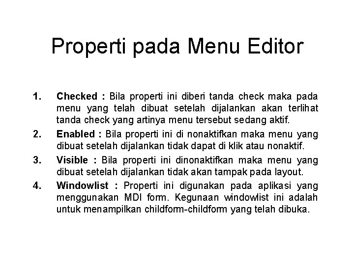 Properti pada Menu Editor 1. 2. 3. 4. Checked : Bila properti ini diberi