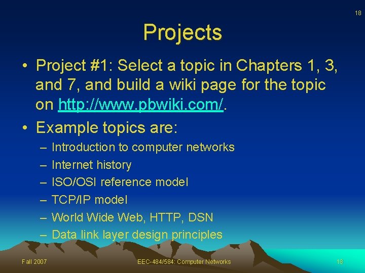 18 Projects • Project #1: Select a topic in Chapters 1, 3, and 7,