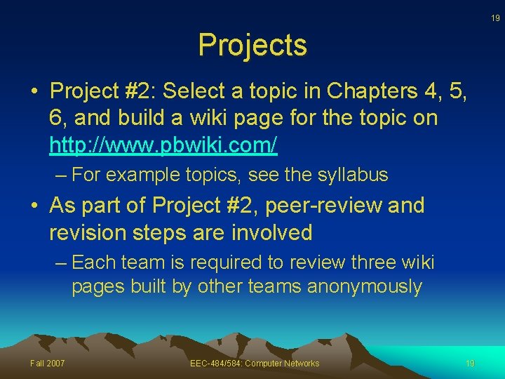 19 Projects • Project #2: Select a topic in Chapters 4, 5, 6, and