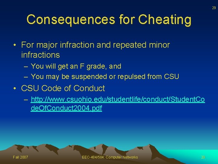29 Consequences for Cheating • For major infraction and repeated minor infractions – You