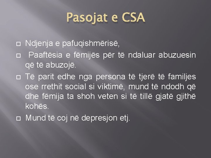 Pasojat e CSA Ndjenja e pafuqishmërisë, Paaftësia e fëmijës për të ndaluar abuzuesin që