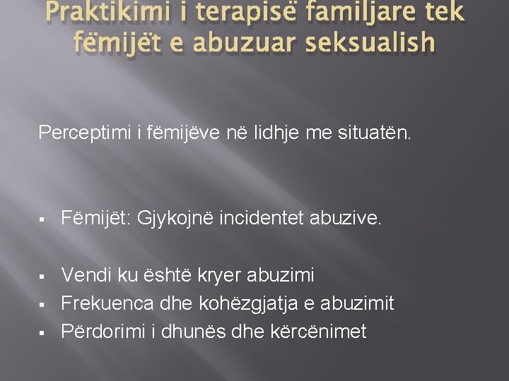 Praktikimi i terapisë familjare tek fëmijët e abuzuar seksualish Perceptimi i fëmijëve në lidhje