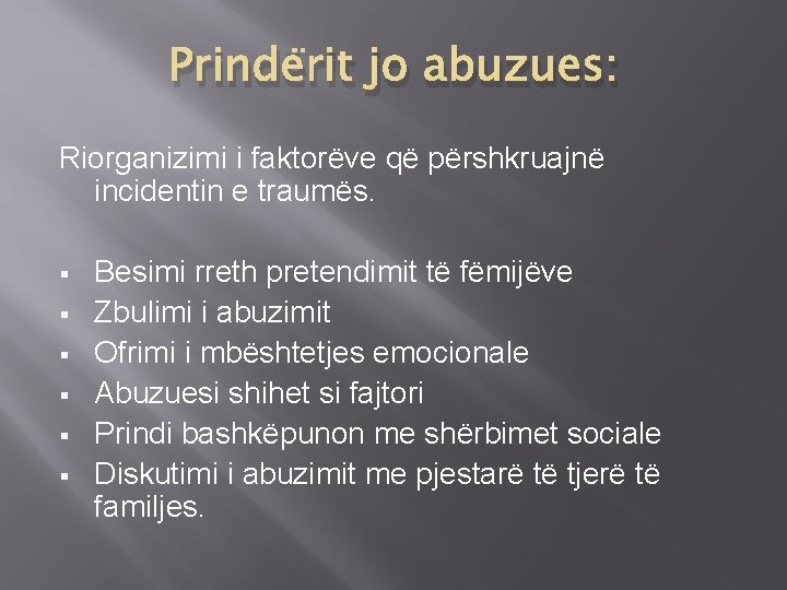 Prindërit jo abuzues: Riorganizimi i faktorëve që përshkruajnë incidentin e traumës. § § §