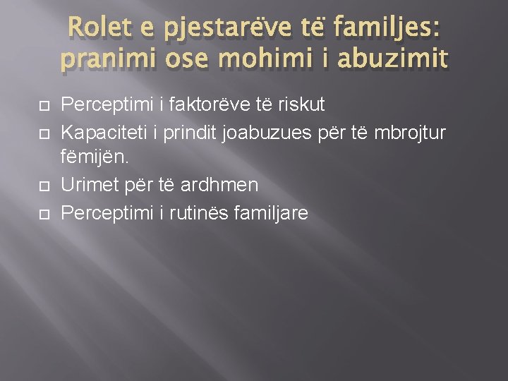 Rolet e pjestarëve të familjes: pranimi ose mohimi i abuzimit Perceptimi i faktorëve të