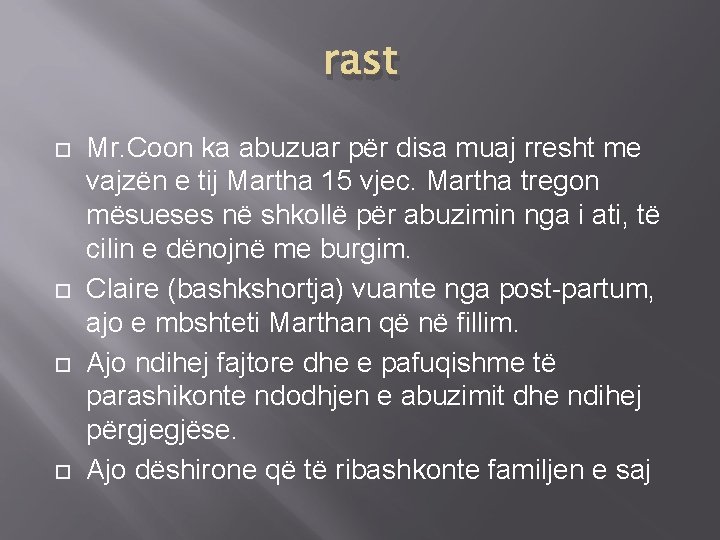 rast Mr. Coon ka abuzuar për disa muaj rresht me vajzën e tij Martha