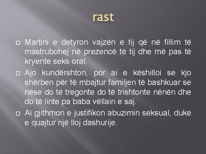 rast Martini e detyron vajzën e tij që në fillim të mastrubohej në prezencë