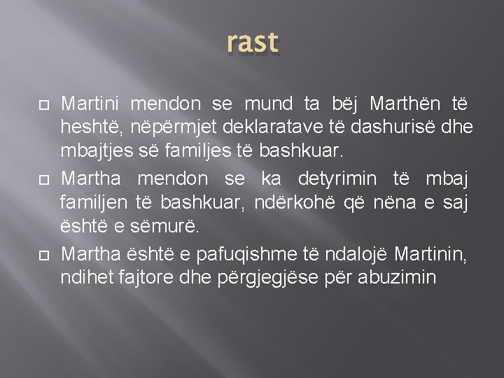 rast Martini mendon se mund ta bëj Marthën të heshtë, nëpërmjet deklaratave të dashurisë