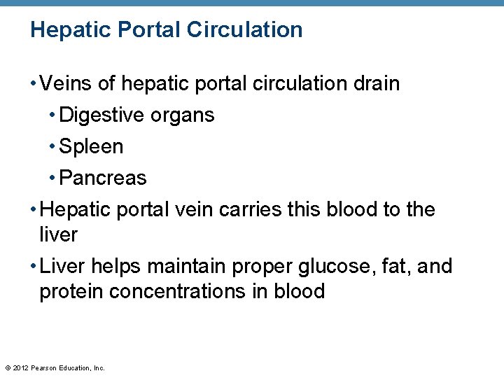 Hepatic Portal Circulation • Veins of hepatic portal circulation drain • Digestive organs •