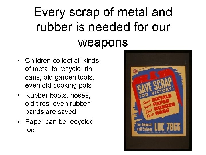 Every scrap of metal and rubber is needed for our weapons • Children collect