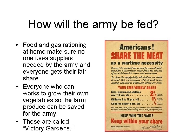 How will the army be fed? • Food and gas rationing at home make