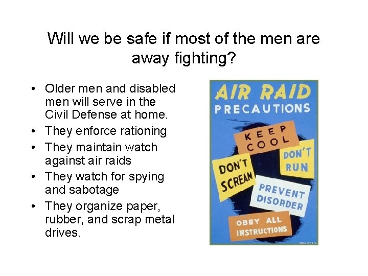 Will we be safe if most of the men are away fighting? • Older