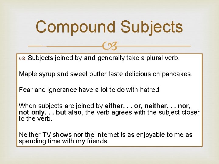 Compound Subjects joined by and generally take a plural verb. Maple syrup and sweet