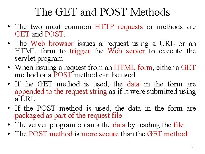 The GET and POST Methods • The two most common HTTP requests or methods