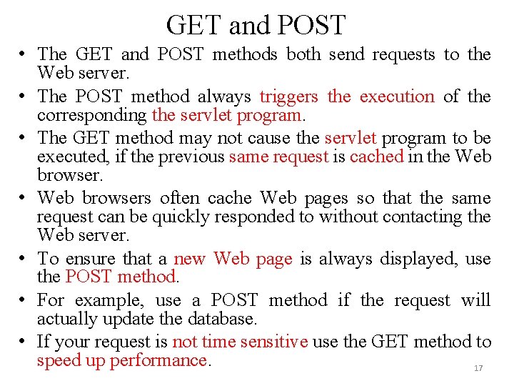 GET and POST • The GET and POST methods both send requests to the