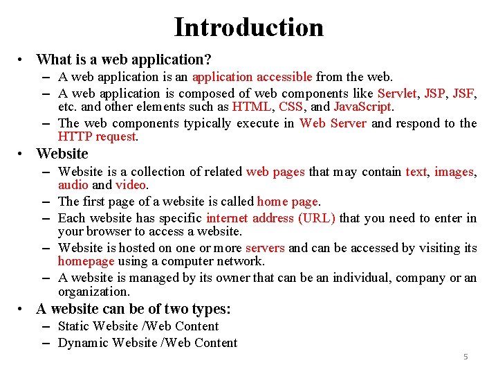 Introduction • What is a web application? – A web application is an application