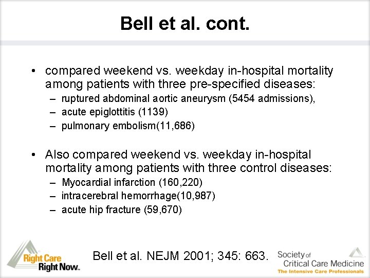 Bell et al. cont. • compared weekend vs. weekday in-hospital mortality among patients with