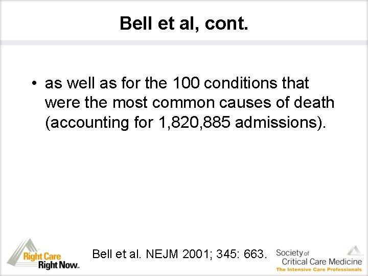 Bell et al, cont. • as well as for the 100 conditions that were