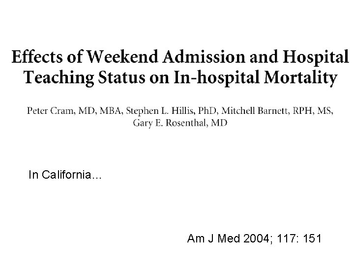 In California… Am J Med 2004; 117: 151 