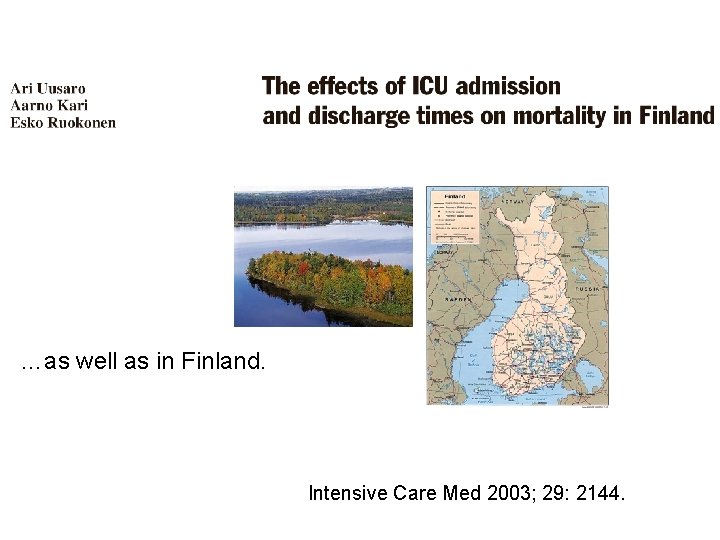 …as well as in Finland. Intensive Care Med 2003; 29: 2144. 