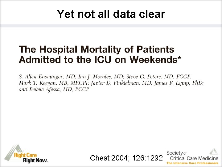 Yet not all data clear Chest 2004; 126: 1292 