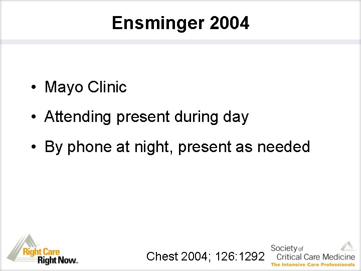 Ensminger 2004 • Mayo Clinic • Attending present during day • By phone at