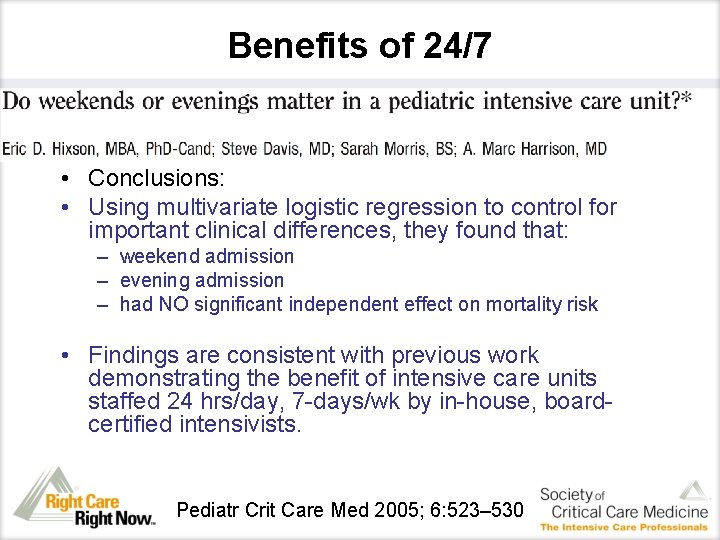 Benefits of 24/7 • Conclusions: • Using multivariate logistic regression to control for important