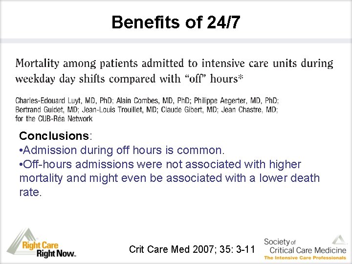 Benefits of 24/7 Conclusions: • Admission during off hours is common. • Off-hours admissions