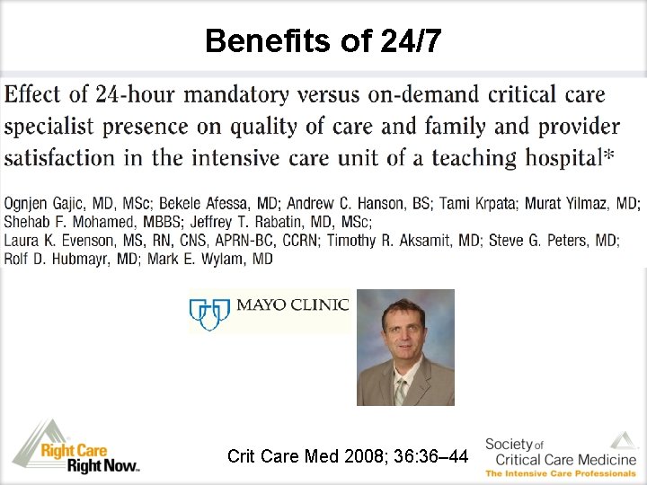 Benefits of 24/7 Crit Care Med 2008; 36: 36– 44 