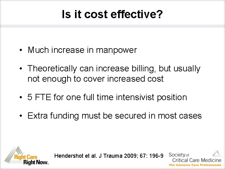 Is it cost effective? • Much increase in manpower • Theoretically can increase billing,