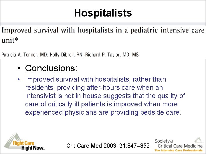 Hospitalists • Conclusions: • Improved survival with hospitalists, rather than residents, providing after-hours care