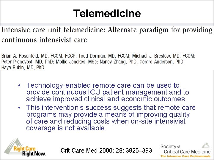 Telemedicine • Technology-enabled remote care can be used to provide continuous ICU patient management