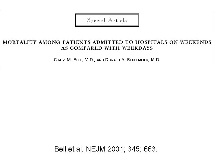 Bell et al. NEJM 2001; 345: 663. 