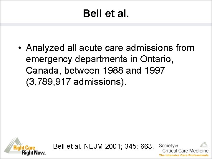 Bell et al. • Analyzed all acute care admissions from emergency departments in Ontario,