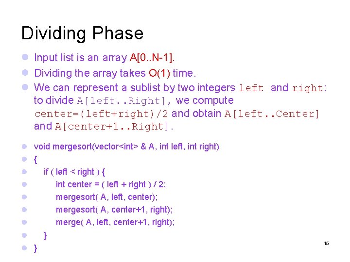 Dividing Phase Input list is an array A[0. . N-1]. Dividing the array takes