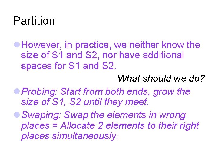 Partition However, in practice, we neither know the size of S 1 and S