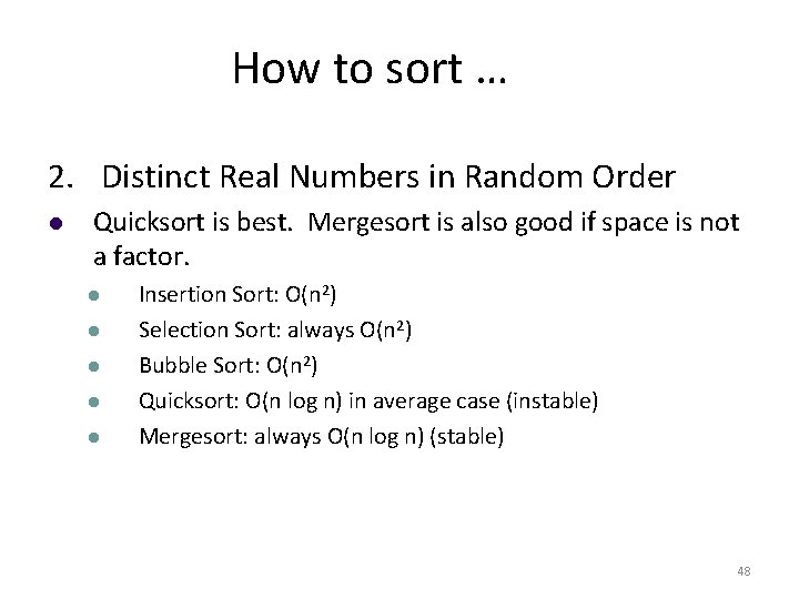 How to sort … 2. Distinct Real Numbers in Random Order Quicksort is best.