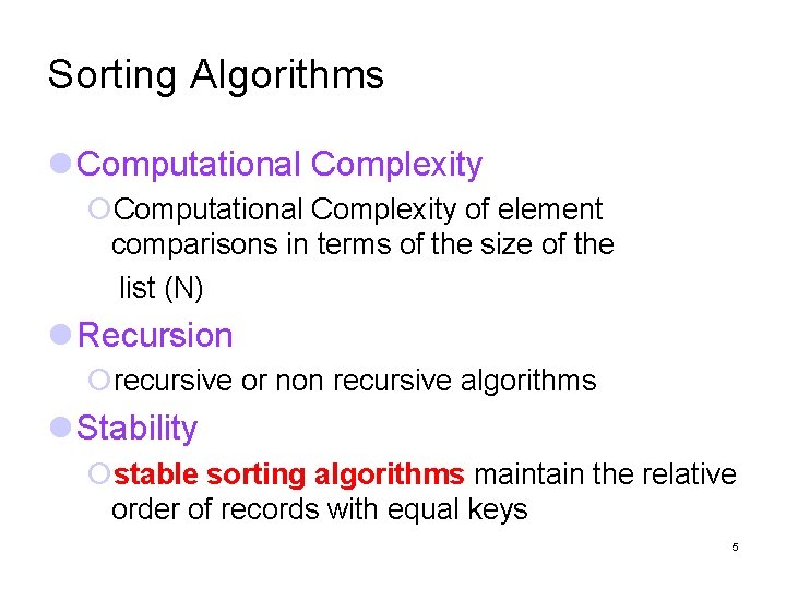 Sorting Algorithms Computational Complexity of element comparisons in terms of the size of the
