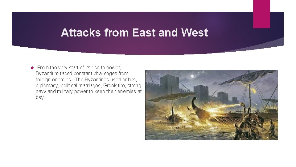 Attacks from East and West From the very start of its rise to power,