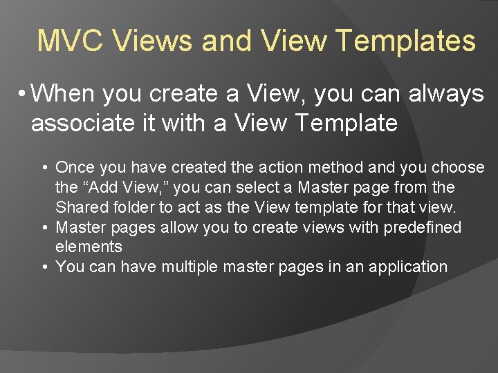MVC Views and View Templates • When you create a View, you can always MVC Views and View Templates • When you create a View, you can always