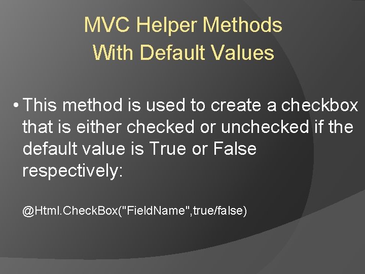 MVC Helper Methods With Default Values • This method is used to create a MVC Helper Methods With Default Values • This method is used to create a