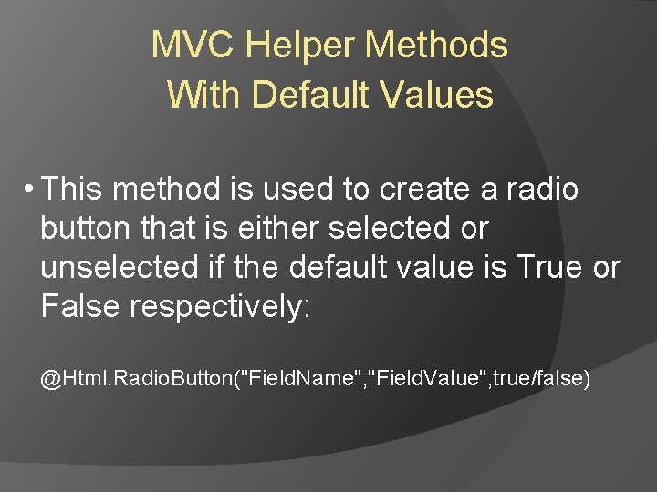 MVC Helper Methods With Default Values • This method is used to create a MVC Helper Methods With Default Values • This method is used to create a