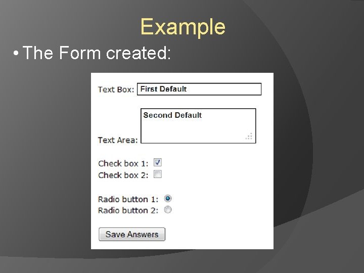Example • The Form created: Example • The Form created: