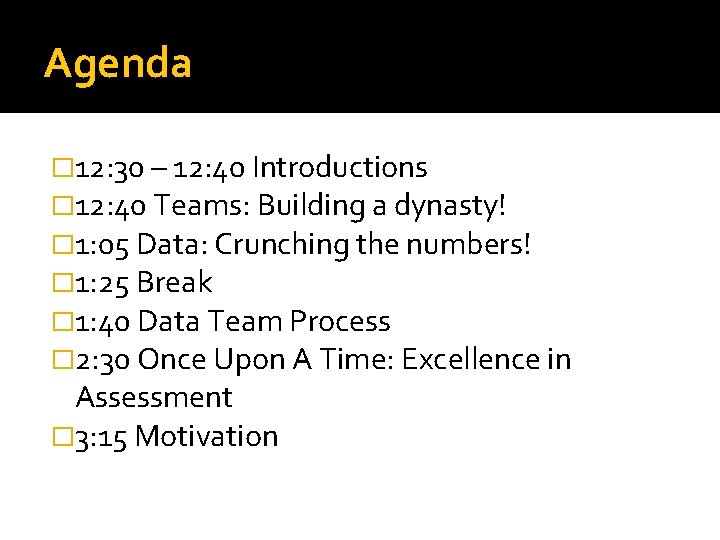 Agenda � 12: 30 – 12: 40 Introductions � 12: 40 Teams: Building a