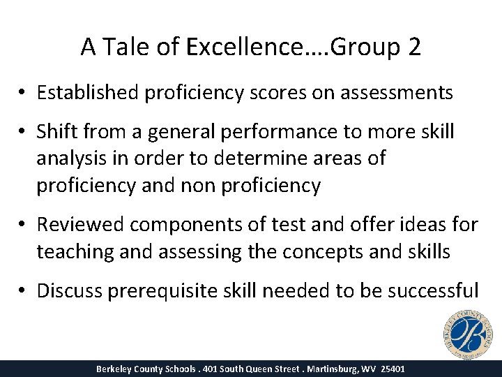 A Tale of Excellence…. Group 2 • Established proficiency scores on assessments • Shift