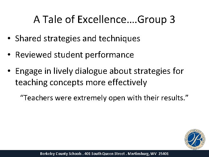 A Tale of Excellence…. Group 3 • Shared strategies and techniques • Reviewed student