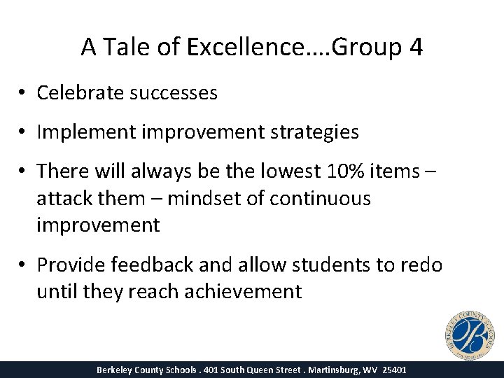 A Tale of Excellence…. Group 4 • Celebrate successes • Implement improvement strategies •