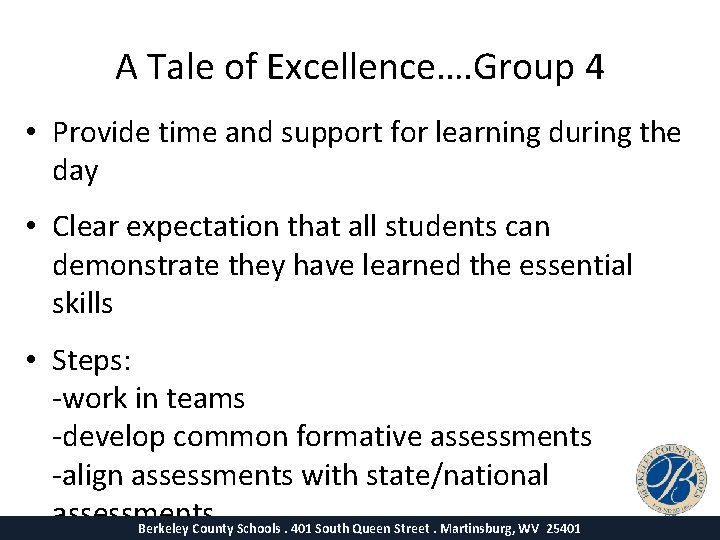 A Tale of Excellence…. Group 4 • Provide time and support for learning during
