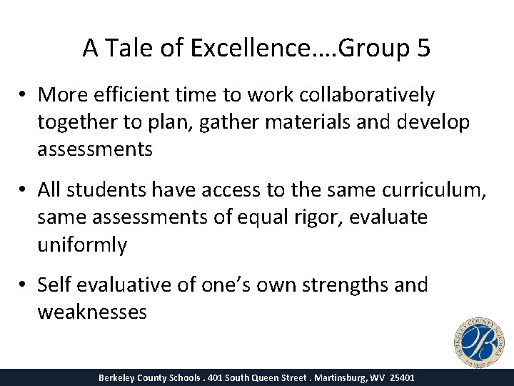 A Tale of Excellence…. Group 5 • More efficient time to work collaboratively together
