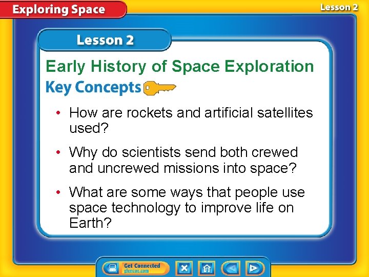 Early History of Space Exploration • How are rockets and artificial satellites used? •